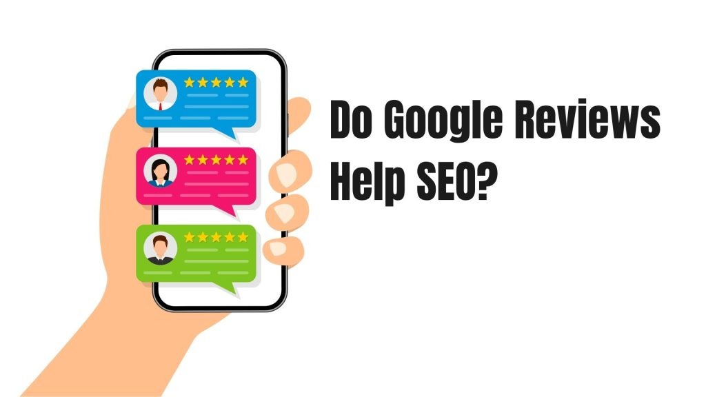 Do Google Reviews Help SEO